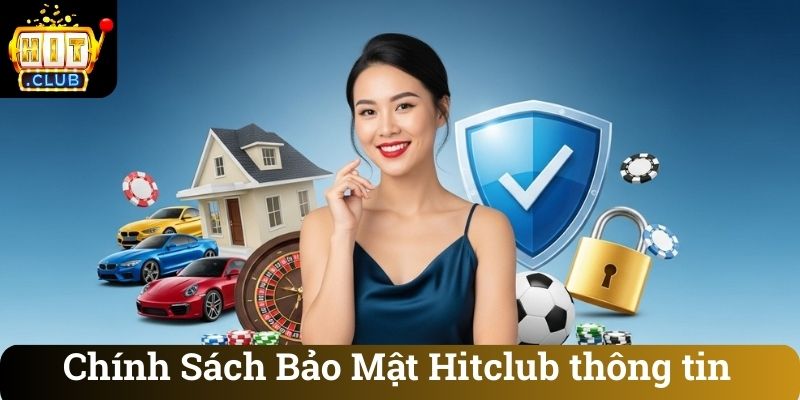 Chinh Sach Bao Mat Hitclub thong tin Chính Sách Bảo Mật Hitclub thông tin