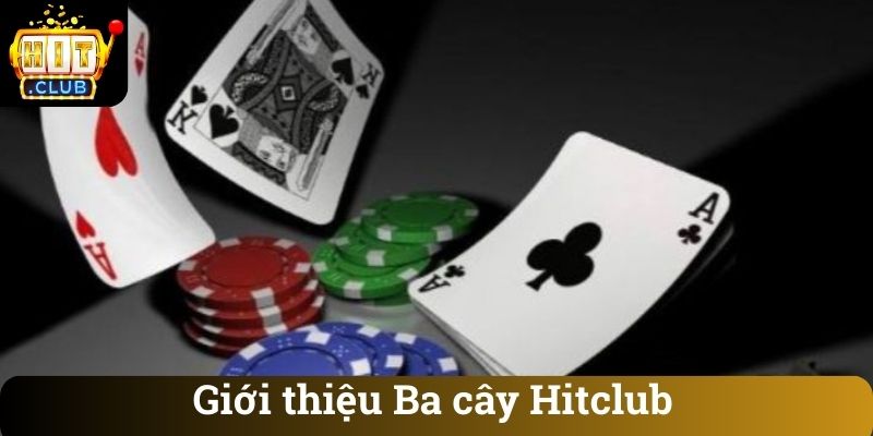 Giới thiệu Ba cây Hitclub
