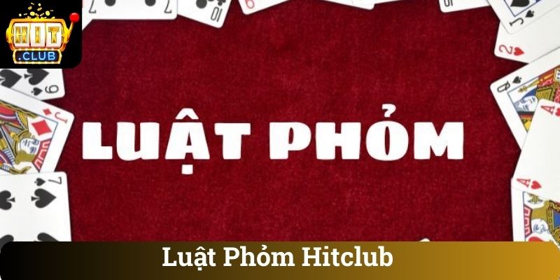 Luật Phỏm Hitclub