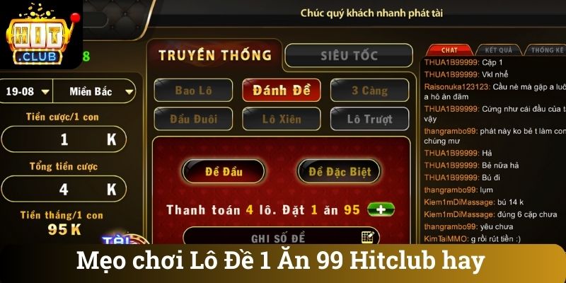 Mẹo chơi Lô Đề 1 Ăn 99 Hitclub hay