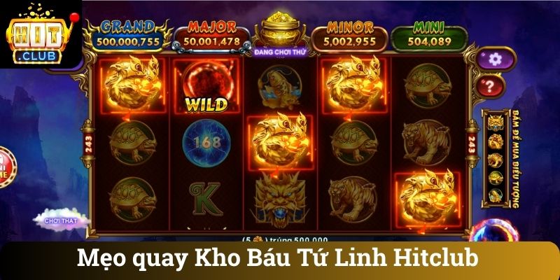Mẹo quay Kho Báu Tứ Linh Hitclub
