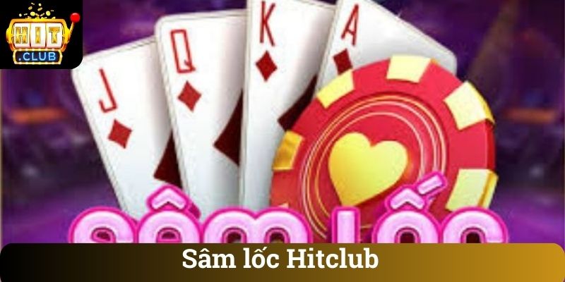 Sam loc Hitclub Sâm lốc Hitclub